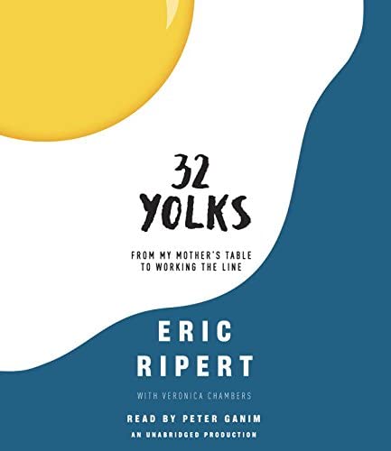 32 Yolks: From My Mother's Table to Working the Line