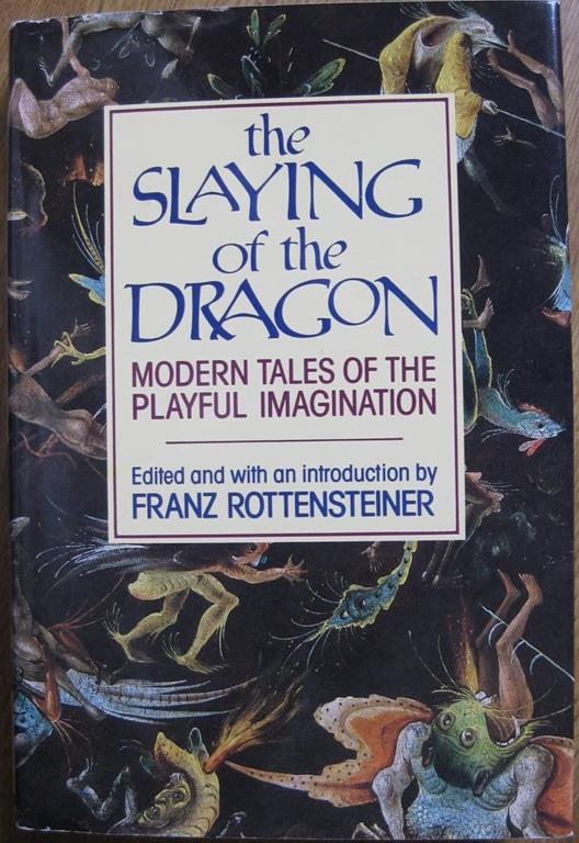 The Slaying of the dragon: Modern tales of the playful imagination