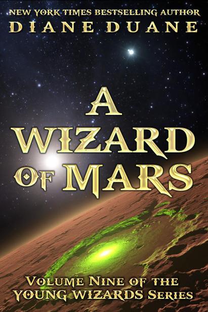 A Wizard of Mars: The Ninth Book in the Young Wizards Series (9)