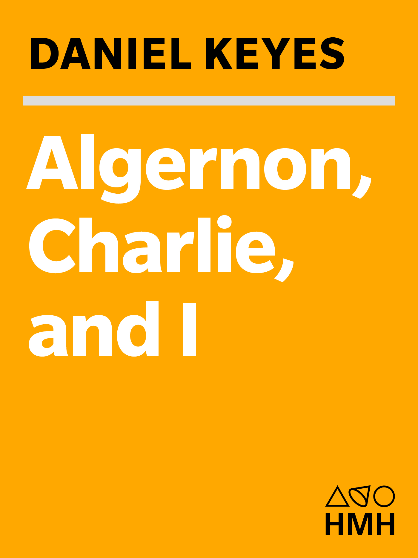 Algernon, Charlie, and I: A Writer's Journey