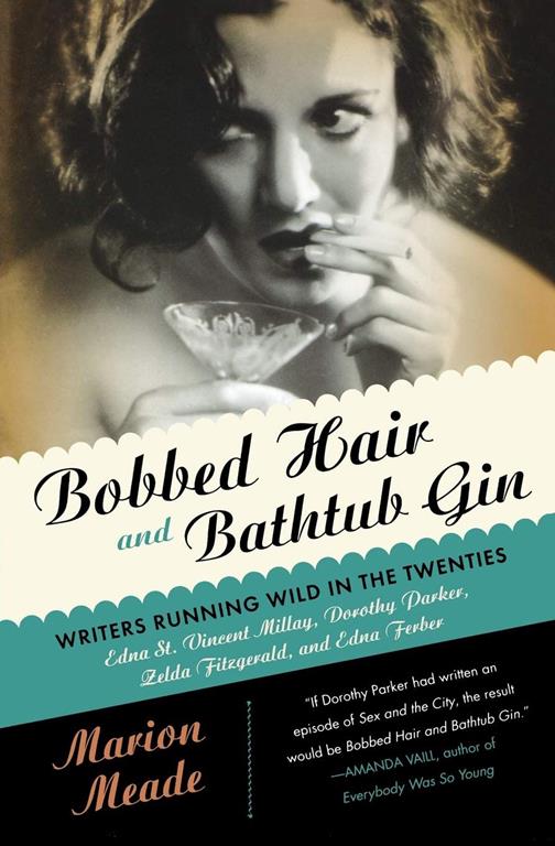 Bobbed Hair and Bathtub Gin: Writers Running Wild in the Twenties