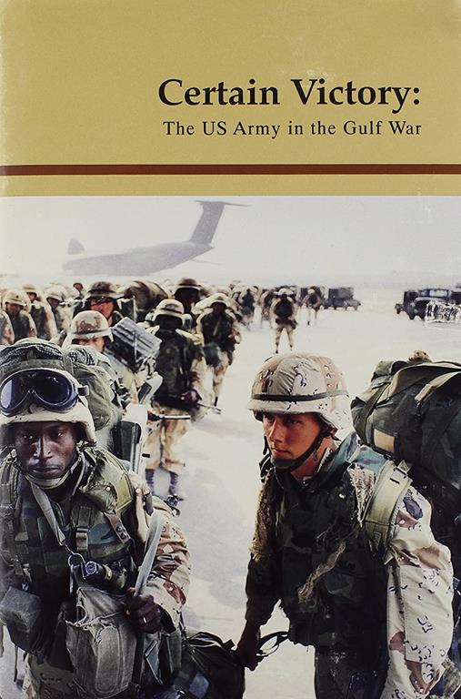 Certain Victory: The United States Army in the Gulf War