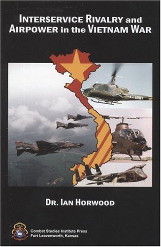 Interservice Rivalry and Airpower in the Vietnam War