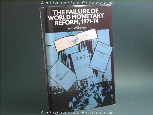 The Failure Of World Monetary Reform, 1971 74