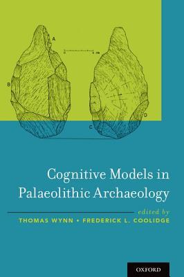 Cognitive Models in Palaeolithic Archaeology