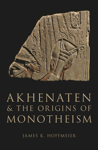 Akhenaten and the origins of monotheism