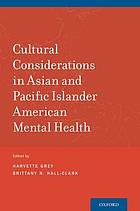 Cultural Considerations in Asian and Pacific Islander American Mental Health