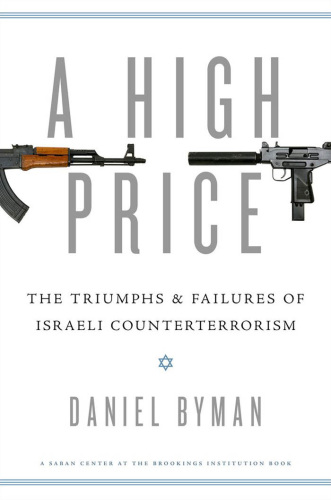 A high price : the triumphs and failures of Israeli counterterrorism