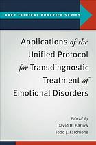 Applications of the Unified Protocol for Transdiagnostic Treatment of Emotional Disorders