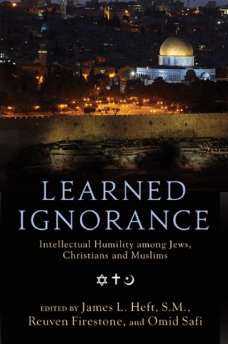 Learned ignorance : intellectual humility among Jews, Christians, and Muslims