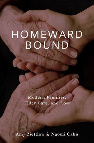 Homeward bound : modern families, elder care, and loss