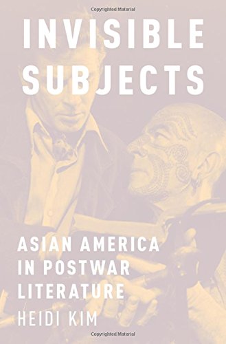 Invisible subjects : Asian America in postwar literature