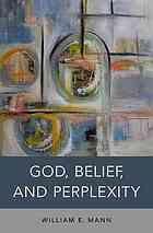 God, Belief, and Perplexity