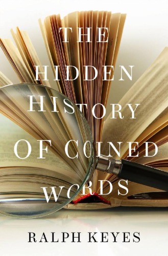 The Hidden History of Coined Words