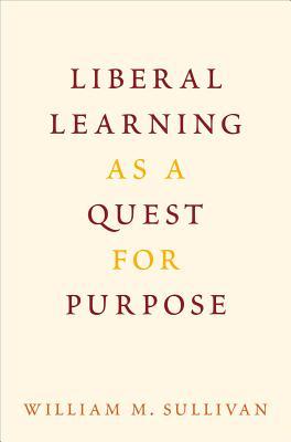 Liberal Learning as a Quest for Purpose