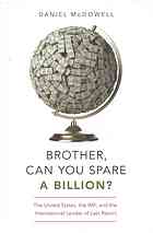 Brother, Can You Spare a Billion?