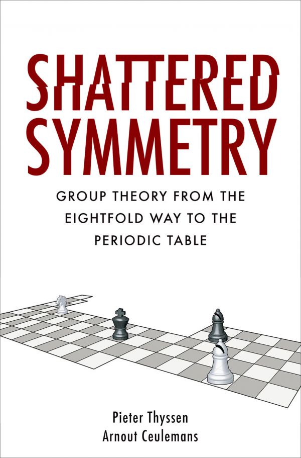 Shattered symmetry : group theory from the eightfold way to the periodic table
