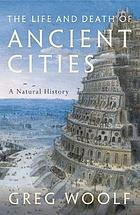 The Life and Death of Ancient Cities