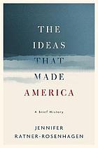 The Ideas That Made America