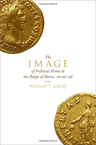 The Image of Political Power in the Reign of Nerva, AD 96 - 98