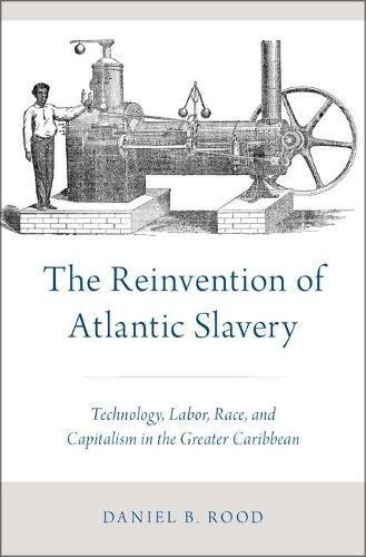 The Reinvention of Atlantic Slavery