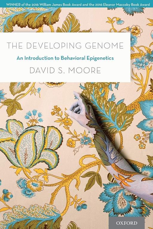 The Developing Genome: An Introduction to Behavioral Epigenetics