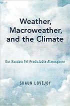 Weather, Macroweather, and the Climate