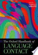 The Oxford Handbook of Language Contact