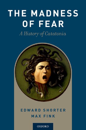 The madness of fear : a history of catatonia