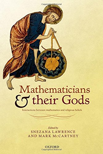 Mathematicians and their gods : interactions between mathematics and religious beliefs