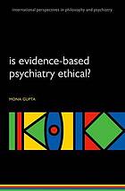 Is Evidence-Based Psychiatry Ethical?