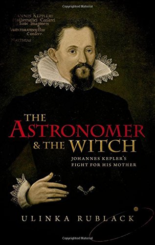 The astronomer & the witch : Johannes Kepler's fight for his mother