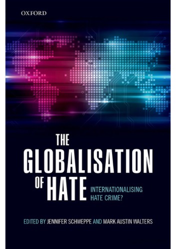 The globalization of hate : internationalizing hate crime?