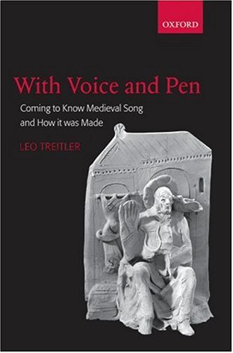 With voice and pen : coming to know medieval song and how it was made