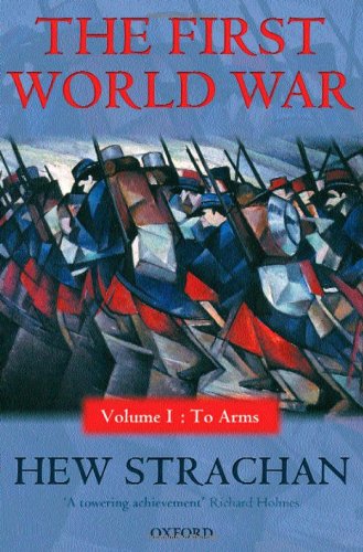 The First World War, 1 : To Arms.