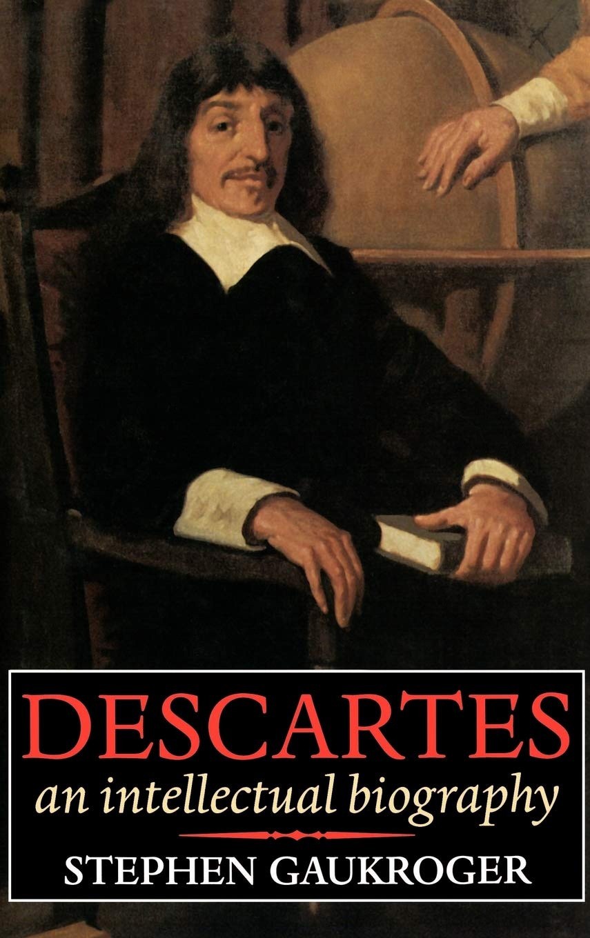 Descartes : an intellectual biography