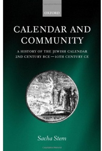 Calendar and community : a history of the Jewish calendar, second century BCE-tenth century CE