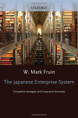 The Japanese enterprise system : competitive strategies and cooperative structures