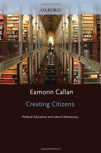 Creating citizens : political education and liberal democracy