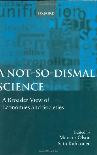 A not-so-dismal science : a broader view of economies and societies