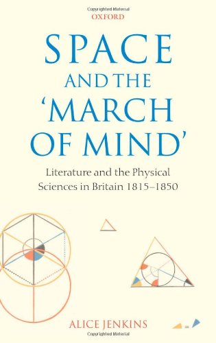 Space and the 'march of mind' : literature and the physical sciences in Britain, 1815-1850