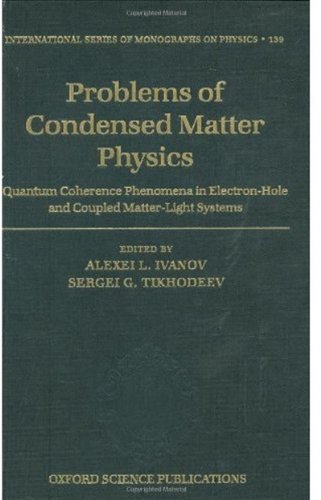 Problems of condensed matter physics : quantum coherence phenomena in electron-hole and coupled matter-light systems