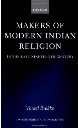 Makers of modern Indian religion in the late Nineteenth Century