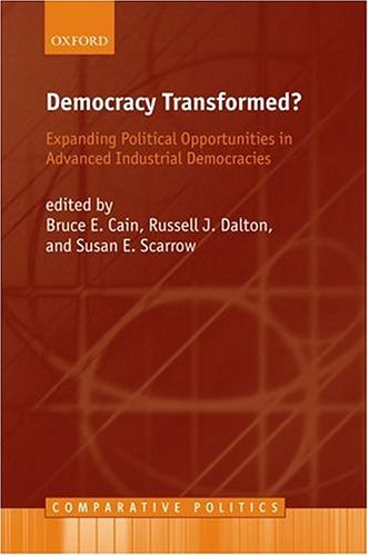 Democracy transformed? expanding political opportunities in advanced industrial democracies