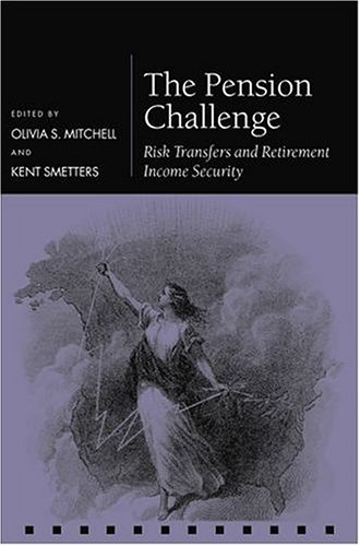 The pension challenge : risk transfers and retirement income security