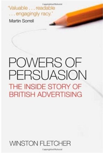 Powers of persuasion : the inside story of British advertising : 1951-2000