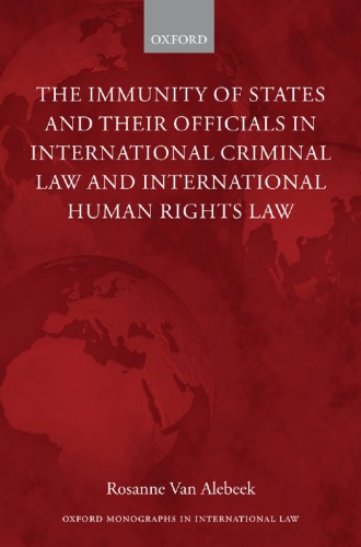The Immunity of States and Their Officials in International Criminal Law and International Human