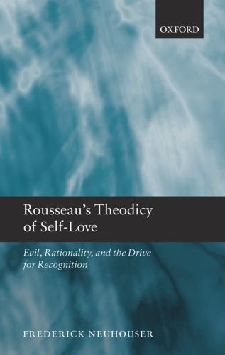 Rousseau's theodicy of self-love : evil, rationality, and the drive for recognition