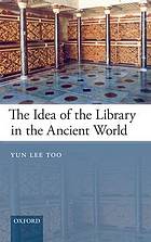 The Idea of the Library in the Ancient World