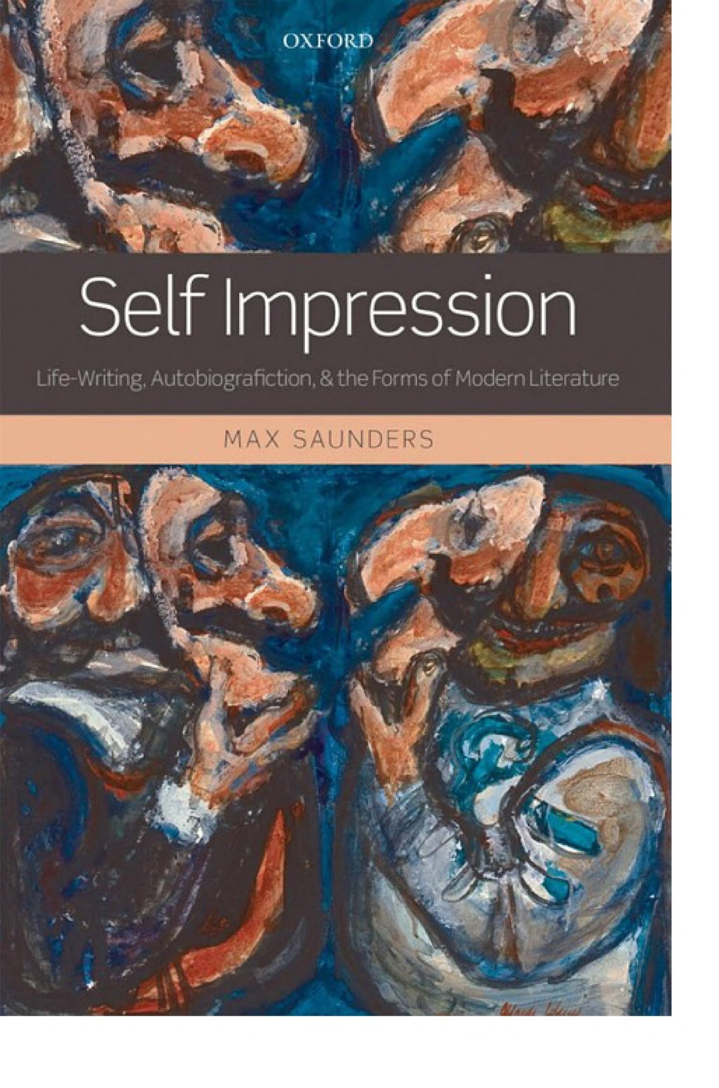 Self Impression: Life-Writing, Autobiografiction, and the Forms of Modern Literature